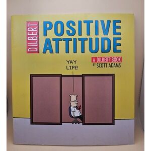 Dilbert Positive Attitude Yay Life By Scott Adams Comic Book 2007